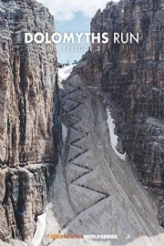 Dolomyths Run - Episode 3 - Golden Trail World Series supported by Salomon