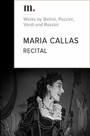 Norma, Il Barbiere di Siviglia, Il Trovatore, Recital - Maria Callas