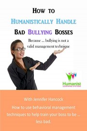 How to Humanistically Handle Bad Bullying Bosses
