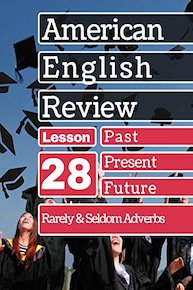 Rarely & Seldom Adverbs Lesson 28