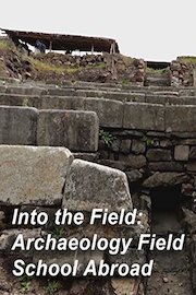 Into the Field: Archaeology Field School Abroad