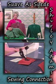 Suave As Suede with Shirley Adams Sewing Connection