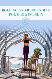 Roll & Rebound for Glowing Skin