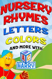 Nursery Rhymes, Letters, Colors and More with ABC Harry