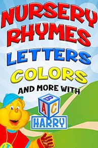 Nursery Rhymes, Letters, Colors and More with ABC Harry