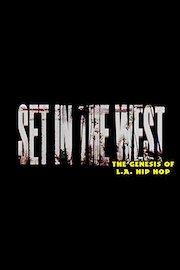 Set In The West: The Genesis of L.A. Hip Hop