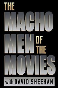 The Macho Men of the Movies