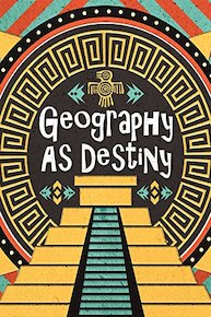 Geography as Destiny