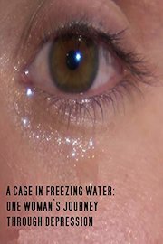 A Cage in Freezing Water: One Woman's Journey Through Depression
