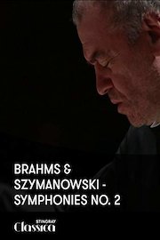 Brahms and Szymanowski - Symphonies No. 2