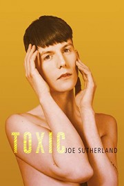 Joe Sutherland: Toxic