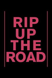 Rip Up The Road