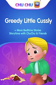 Greedy Little Cussly + More Bedtime Stories - Storytime with ChuChu & Friends