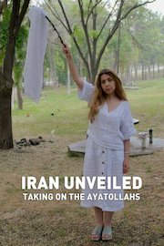 Iran Unveiled: Taking on the Ayatollahs