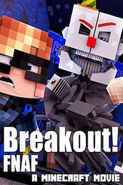 Breakout! FNAF - A Minecraft Roleplay Movie