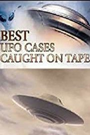 Best UFO Cases Ever Caught on Tape