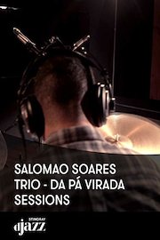 Salomao Soares Trio - Da Pá Virada Sessions