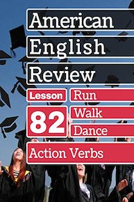 Action Verbs Lesson 82