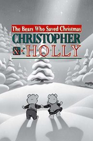 Christopher and Holly The Bears Who Saved Christmas