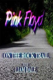 Pink Floyd - On the Rock Trail