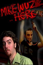 Mike Wuz Here