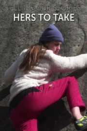 Telling Our Stories: Hers To Take