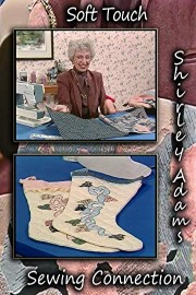 Soft Touch with Shirley Adams Sewing Connection