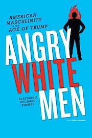 Angry White Men: American Masculinity in the Age of Trump