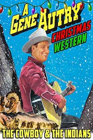 The Cowboy & The Indians - A Gene Autry Christmas Western