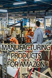 Manufacturing Products for Amazon