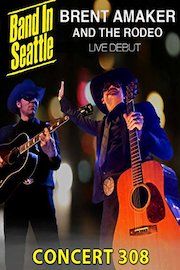Various Artists - Band in Seattle - Brent Amaker & The Rodeo Season 3 Concert 8