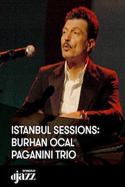 Istanbul Sessions: Burhan Ocal Paganini Trio