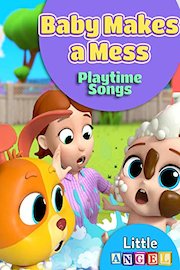 Baby Makes a Mess Playtime Songs