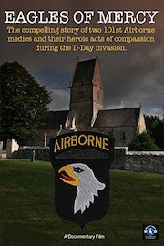 Eagles of Mercy The Compelling Story of Two Airborne Medics & their Heroic Acts During D-Day