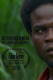 Retracing Jeneba: The Story of a Witness