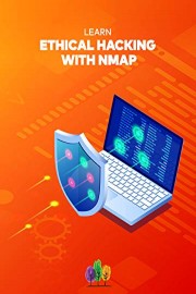 Ethical Hacking with NMAP: Learn Complete Ethical Hacking with NMAP