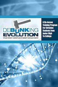 Debunking Evolution: What Every Christian Student Should Know