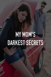 My Mom's Darkest Secrets