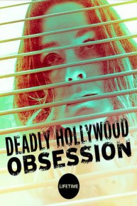 Deadly Hollywood Obsession