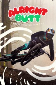Alright Butt, A Welsh Mountain Bike Film