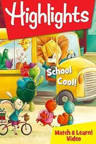 Highlights Watch & Learn!: School Cool!