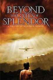 Beyond the Gates of Splendor