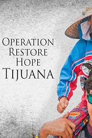 Operation Restore Hope: Tijuana