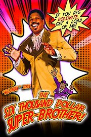 Six Thousand Dollar Super-Brother