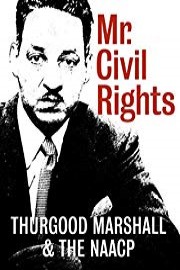 Mr. Civil Rights: Thurgood Marshall and the NAACP