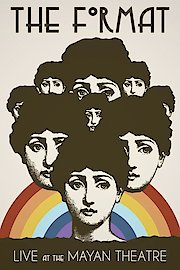 The Format: Live at the Mayan Theatre