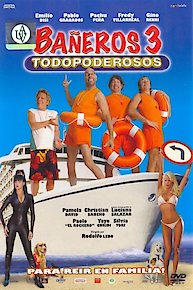 Bañeros 3: Todopoderosos