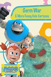 Arpo the Robot for All Kids - Germ War & More Funny Kids Cartoons