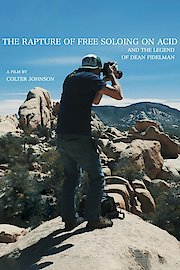 The Rapture Of Free Soloing On Acid