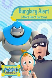 Arpo the Robot for All Kids - Burglary Alert & More Robot Cartoons